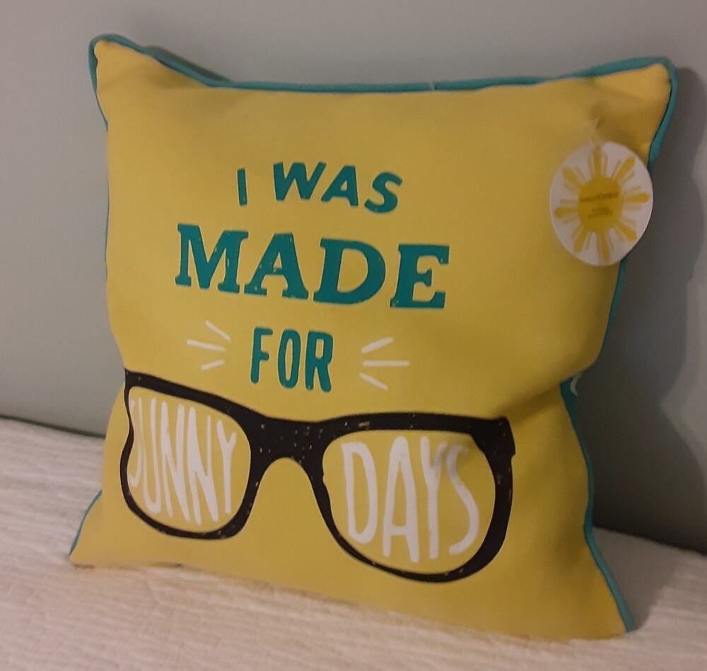 I was made for Sunny Days Indoor/Outdoor Pillow